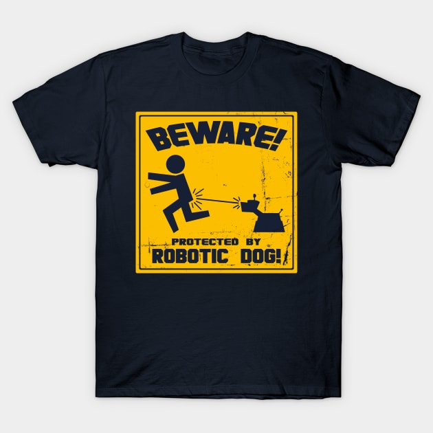 Protected by Robotic Dog! T-Shirt by blairjcampbell